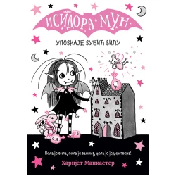 Isidora Mun upoznaje zubić vilu - Harijet Mankaster