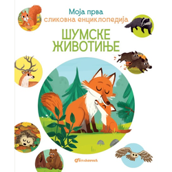 Moja prva slikovna enciklopedija - Šumske životinje ( 31321 )
