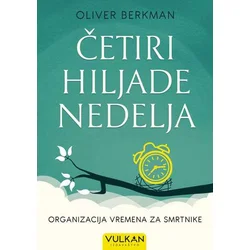 Četiri hiljade nedelja-organizacija vremena za obične smrtnike