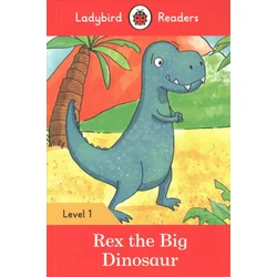 Ladybird Readers Level 1 - Rex the Big Dinosaur (ELT Graded Reader)