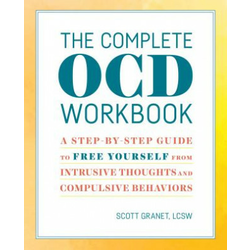 The Complete Ocd Workbook: A Step-By-Step Guide to Free Yourself from Intrusive Thoughts and Compulsive Behaviors