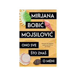 Ono sve što znaš o meni - Mirjana Bobić Mojsilović