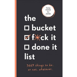 Bucket, F*ck it, Done it List