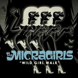 The Micragirls - Wild Girl Walk (LP)