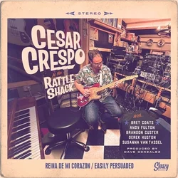 Cesar Crespo & The Rattle Shack - Reina de Mi Corazon-Easily Persuaded (LP)