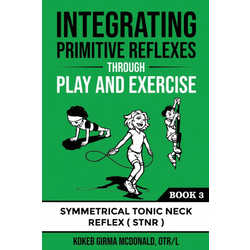 Integrating Primitive Reflexes Through Play and Exercise