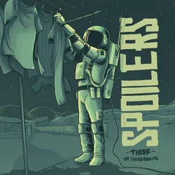 Spoilers - There Or Thereabouts (LP)