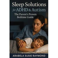 Sleep Solutions for ADHD & Autism