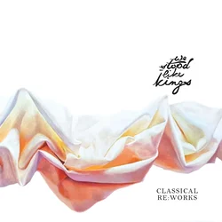 We Stood Like Kings - Classical Re:Works (Limited Edition) (LP)