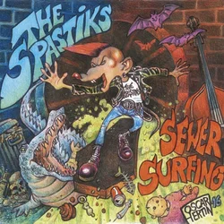 The Spastiks - Sewer Surfing (Limited Edition) (LP)