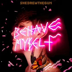 She Drew The Gun Behave Myself (LP)