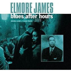 Elmore James - Blues After Hours Plus (Reissue) (180 g) (LP)