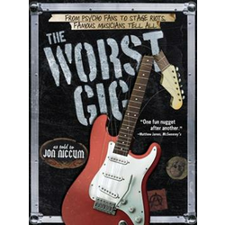 The Worst Gig - The Worst Gig. From Psycho Fans To Stage Riots. Famous Musicians Tell All