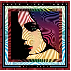 Tango Alpha Tango - White Sugar (LP)
