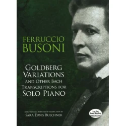 BUSONI:GOLDBERG VARIATIONS AND OTHER BACH TRANSCRIPTIONS FOR SOLO PIANO
