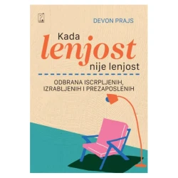Kada lenjost nije lenjost, odbrana iscrpljenih, izrabljenih i prezaposlenih