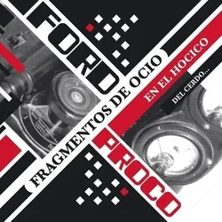 Ford Proco - Fragmentos De Ocio En El Hocico Del Cerdo... (2 LP + CD)