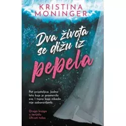 Dva Života Se Dižu Iz Pepela - Kristina Moninger ( 15489 )
