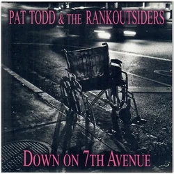 Pat Todd & The Rankoutsiders - Down On 7th Avenue (LP)