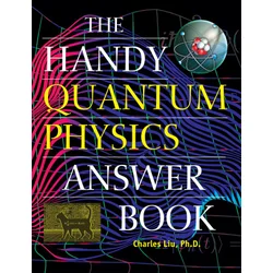 The Handy Quantum Physics Answer Book