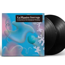 Stealing Sheep & BBC Radiophonic Workshop - La Planete Sauvage (Limited Edition) (2 LP)