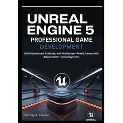 Unreal Engine 5 Professional Game Development