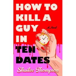 How to Kill a Guy in Ten Dates