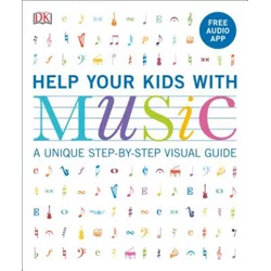 Help Your Kids with Music, Ages 10-16 (Grades 1-5): A Unique Step-By-Step Visual Guide & Free Audio App