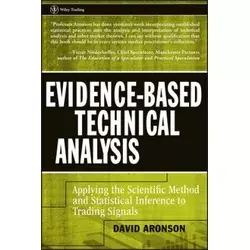 Evidence-Based Technical Analysis - Applying the Scientific Method and Statistical Inference to Trading Signals