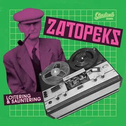 The Zatopeks - Loitering & Sauntering (LP)
