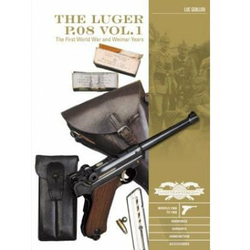 Luger P.08 Vol.1: The First World War and Weimar Years: Models 1900 to 1908, Markings, Variants, Ammunition, Accessories