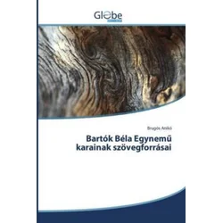 Bartók Béla Egynem karainak szövegforrásai