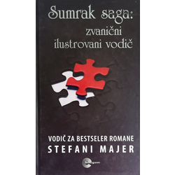 SUMRAK SAGA - ZVANIČNI ILUSTROVANI VODIČ