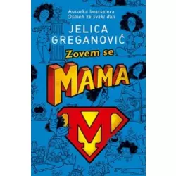Zovem se Mama - Jelica Greganović