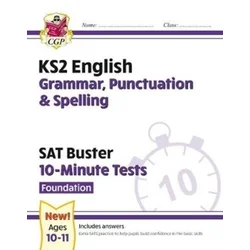 KS2 English SAT Buster 10-Minute Tests: Grammar, Punctuation & Spelling - Foundation (for 2023)