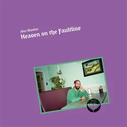 Alex Bleeker - Heaven on the Faultline (LP)