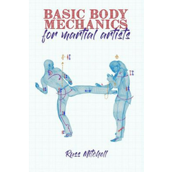 Basic Body Mechanics for Martial Artists