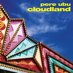 Pere Ubu - Cloudland (Reissue) (LP)