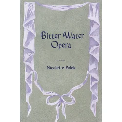 Bitter Water Opera