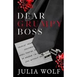 Dear Grumpy Boss