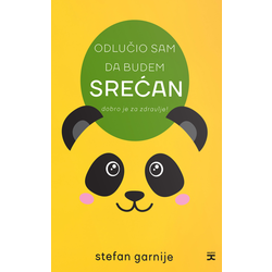 Odlučio san da budem srećan...dobro je za zdravlje