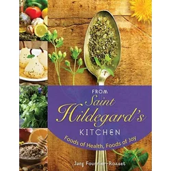 From Saint Hildegards Kitchen