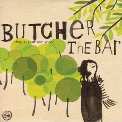 Butcher The Bar - Sleep At Your Own Speed (LP)