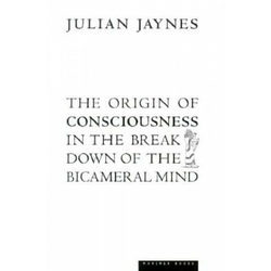 Origin of Consciousness in the Breakdown of the Bicameral Mind