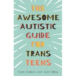 Awesome Autistic Guide for Trans Teens