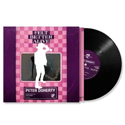 Pete Doherty - Felt Better Alive (LP)