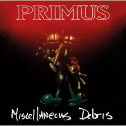 Primus - Miscellaneous Debris