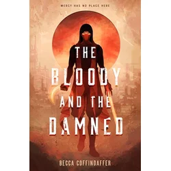 The Bloody and the Damned