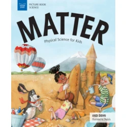 Matter: Physical Science for Kids