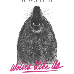 Wolves Like Us - Brittle Bones (Limited Edition) (LP)